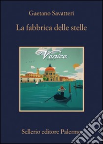 La fabbrica delle stelle. E-book. Formato EPUB ebook di Gaetano Savatteri