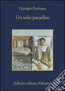 Un solo paradiso. E-book. Formato EPUB ebook di Giorgio Fontana