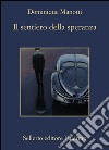 Il sentiero della speranza. E-book. Formato EPUB ebook di Dominique Manotti