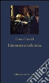 L'invenzione della Terra. E-book. Formato EPUB ebook di Franco Farinelli