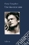 Una vita come tante. E-book. Formato EPUB ebook di Hanya Yanagihara