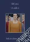 Uccidimi. E-book. Formato EPUB ebook di Bill James