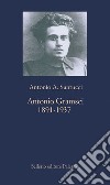Antonio Gramsci: 1891-1937. E-book. Formato EPUB ebook