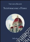 Turisti innamorati a Firenze. E-book. Formato EPUB ebook di Francesco Recami