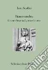 Bianco tenebra: Giacomo Serpotta, il giorno e la notte. E-book. Formato EPUB ebook di Luca Scarlini