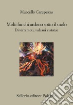 Molti fuochi ardono sotto il suolo. E-book. Formato EPUB ebook