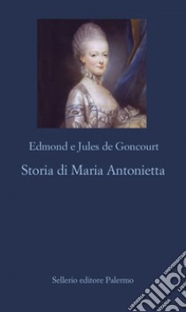 Storia di Maria Antonietta. E-book. Formato EPUB ebook di Edmond de Goncourt