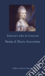 Storia di Maria Antonietta. E-book. Formato EPUB ebook