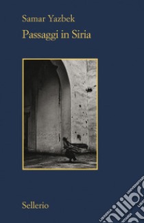 Passaggi in Siria. E-book. Formato EPUB ebook di Samar Yazbek