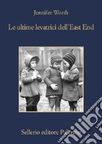 Le ultime levatrici dell'East End. E-book. Formato EPUB