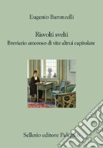 Risvolti svelti: Breviario amoroso di vite altrui capitolate. E-book. Formato EPUB ebook