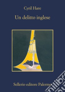 Un delitto inglese. E-book. Formato EPUB ebook di Cyril Hare