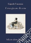 Il mangiatore di carta: Alcuni anni della vita di Johann Ernst Biren. E-book. Formato EPUB ebook di Edgardo Franzosini