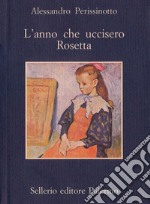 L'anno che uccisero Rosetta. E-book. Formato EPUB ebook