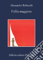 Follia maggiore. E-book. Formato EPUB ebook