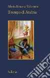 Il tempo di Andrea. E-book. Formato EPUB ebook di Maria Rosaria Valentini