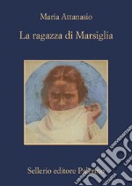 La ragazza di Marsiglia. E-book. Formato EPUB ebook