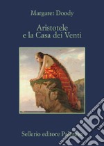 Aristotele e la Casa dei Venti. E-book. Formato EPUB ebook