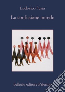 La confusione morale. E-book. Formato EPUB ebook di Lodovico Festa