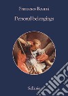 Personal belongings. E-book. Formato EPUB ebook di Francesco Recami