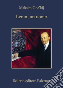 Lenin, un uomo. E-book. Formato EPUB ebook di Maksim Gor'kij