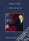 Lenin, un uomo. E-book. Formato EPUB ebook di Maksim Gor'kij