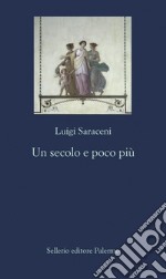 Un secolo e poco più. E-book. Formato EPUB ebook