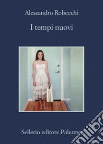 I tempi nuovi. E-book. Formato EPUB ebook di Alessandro Robecchi