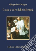 Cause e cure delle infermità. E-book. Formato EPUB ebook