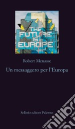 Un messaggero per l'Europa. E-book. Formato EPUB