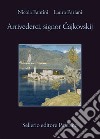 Arrivederci, signor Cajkovskij. E-book. Formato EPUB ebook di Nicola Fantini