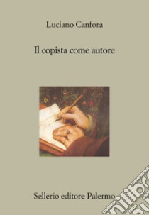 Il copista come autore. E-book. Formato EPUB ebook di Luciano Canfora