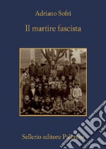 Il martire fascista. E-book. Formato EPUB ebook