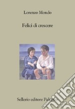 Felici di crescere. E-book. Formato EPUB ebook