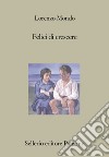 Felici di crescere. E-book. Formato EPUB ebook