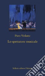 Lo spettatore musicale. E-book. Formato EPUB