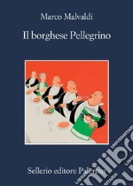 Il borghese Pellegrino. E-book. Formato EPUB ebook