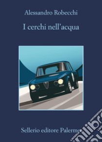 I cerchi nell'acqua. E-book. Formato EPUB ebook di Alessandro Robecchi