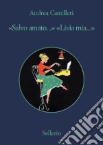 'Salvo amato...' 'Livia mia...'. E-book. Formato EPUB ebook