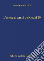 L'amore ai tempi del Covid-19. E-book. Formato EPUB ebook