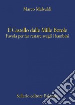 Il Castello dalle Mille Botole: Favola per far restare svegli i bambini. E-book. Formato EPUB ebook