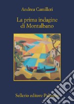 La prima indagine di Montalbano. E-book. Formato EPUB ebook