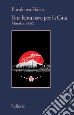 Una lenta nave per la Cina: Murakami RMX. E-book. Formato EPUB ebook