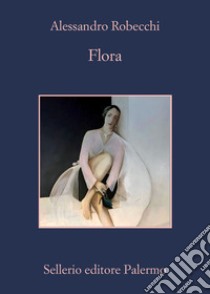 Flora. E-book. Formato EPUB ebook di Alessandro Robecchi