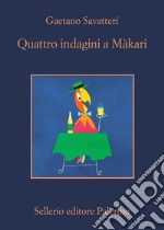 Quattro indagini a Màkari. E-book. Formato EPUB ebook