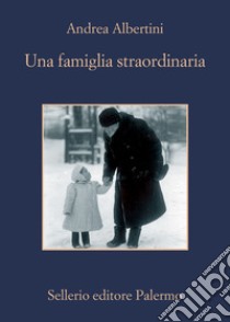 Una famiglia straordinaria. E-book. Formato EPUB ebook di Andrea Albertini