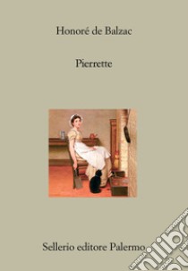 Pierrette. E-book. Formato EPUB ebook di Honoré de Balzac