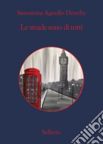 Le strade sono di tutti. E-book. Formato EPUB ebook di Simonetta Agnello Hornby