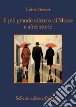 Il più grande mistero di Morse e altre storie. E-book. Formato EPUB ebook