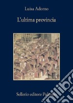 L'ultima provincia. E-book. Formato EPUB ebook